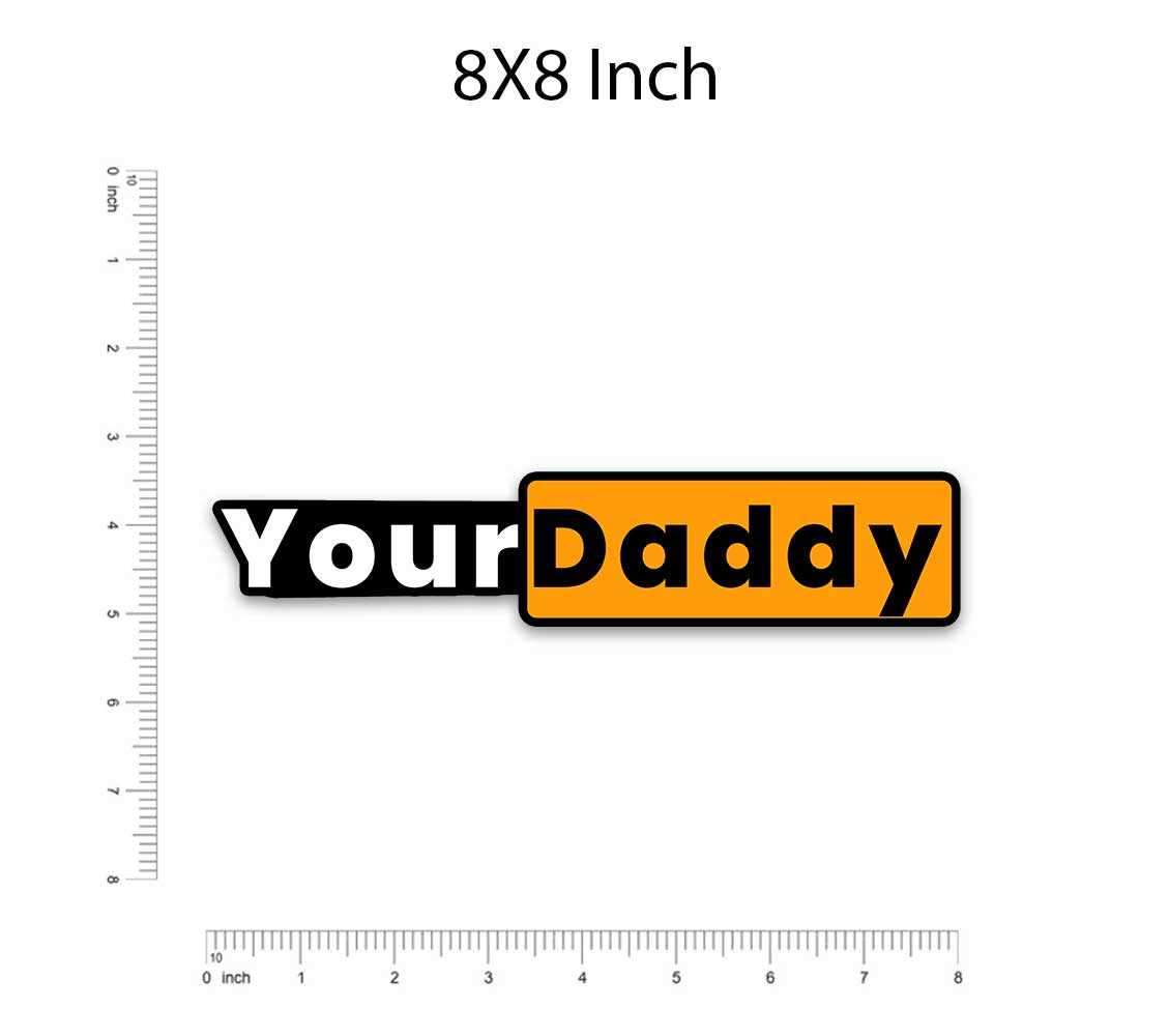 Your daddy Bumper Sticker