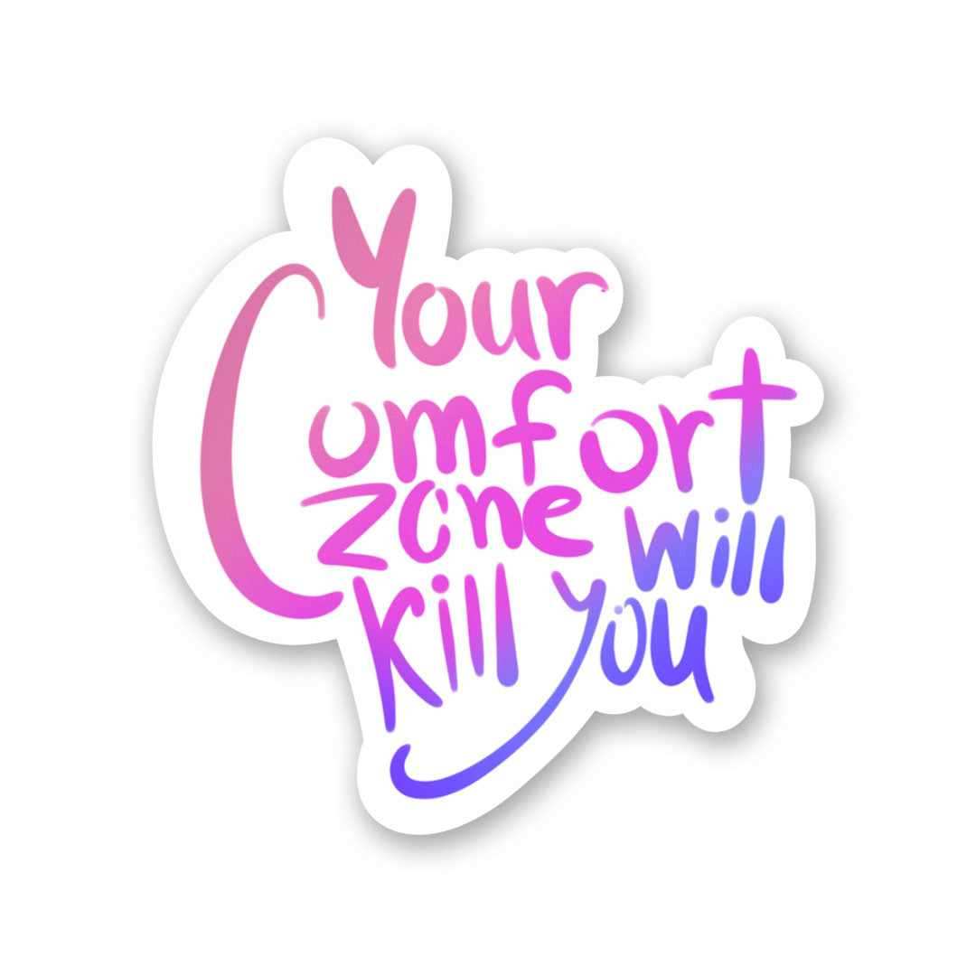 your comfort zone Sticker