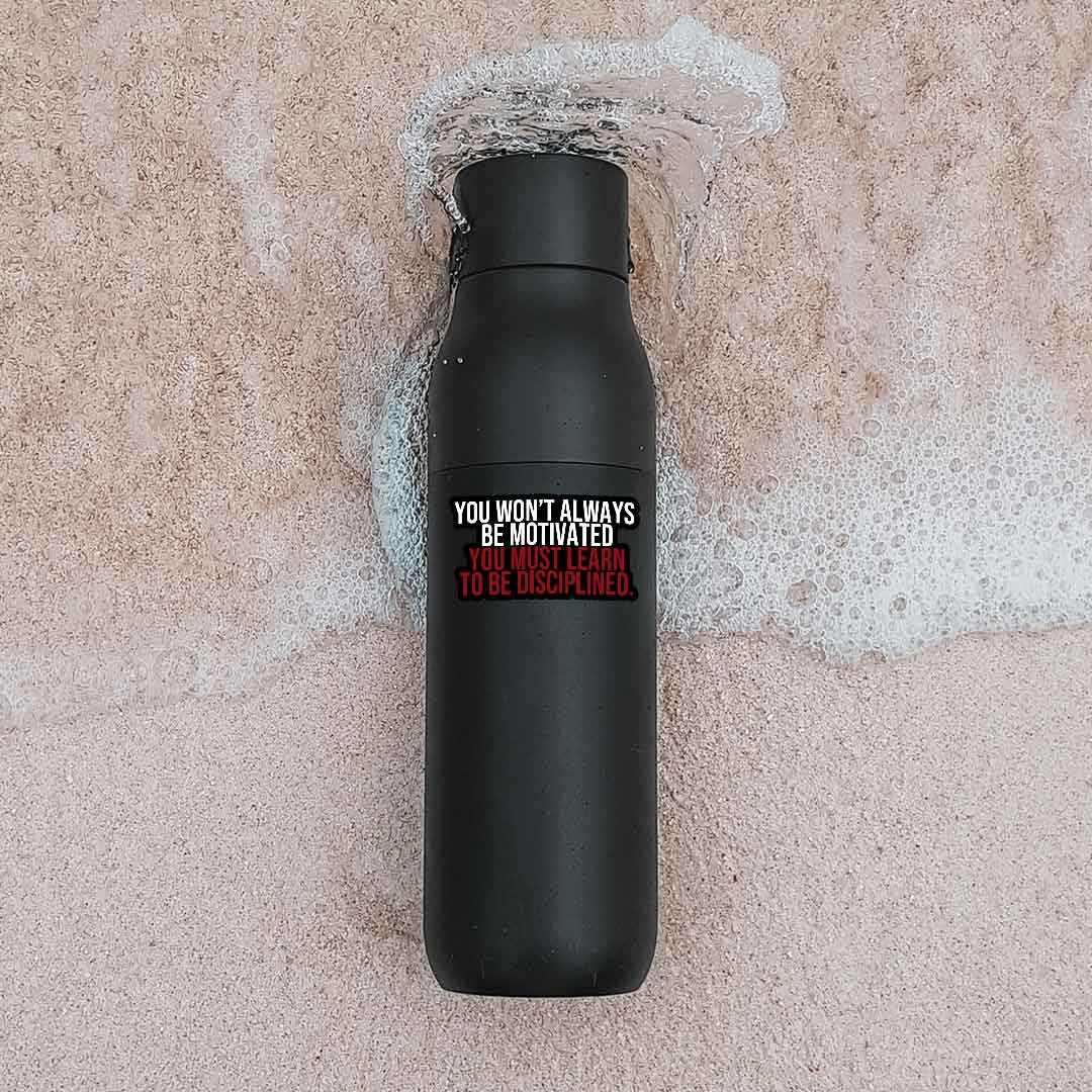 You must learn to be disciplined Sticker