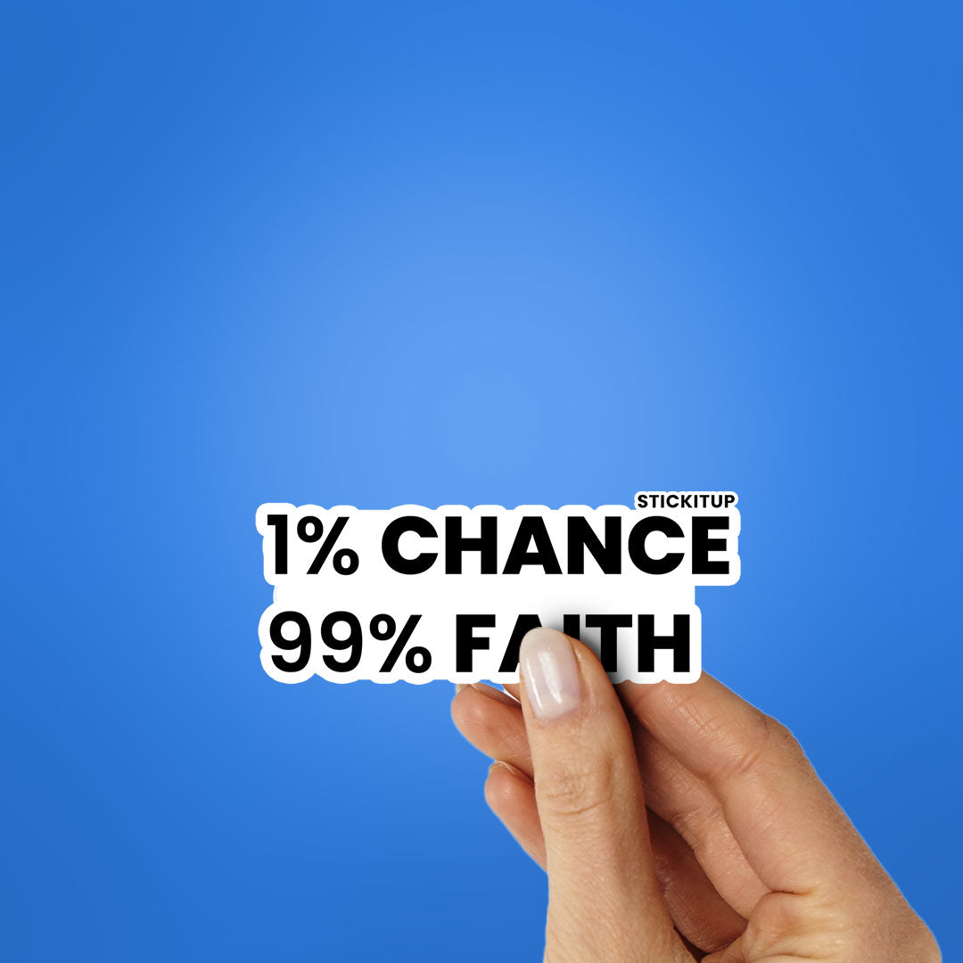 1% Chance 99% Faith Sticker