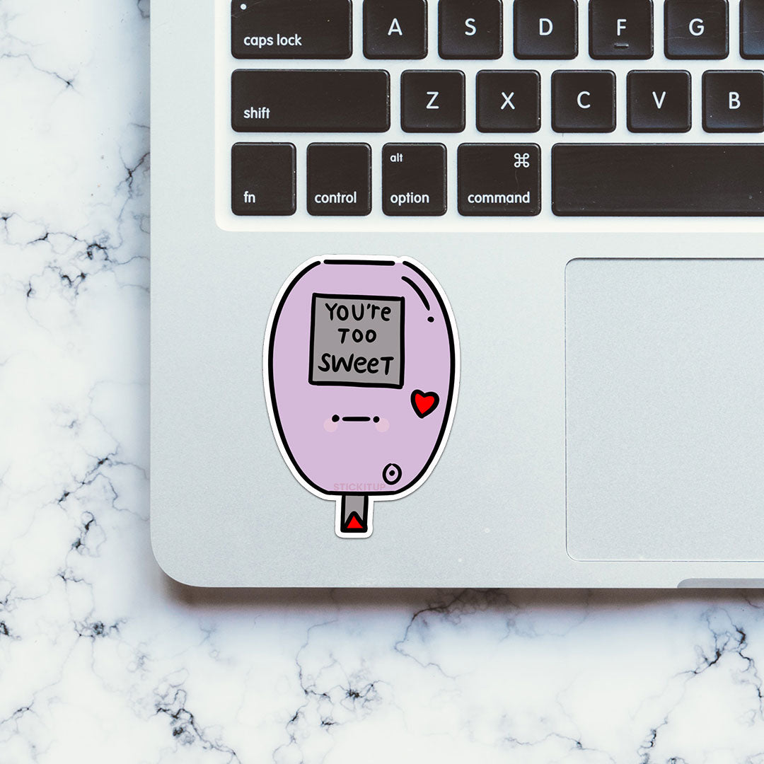 You're Too Sweet Sticker