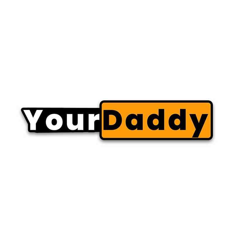Your daddy Bumper Sticker