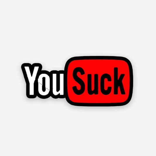You Suck sticker