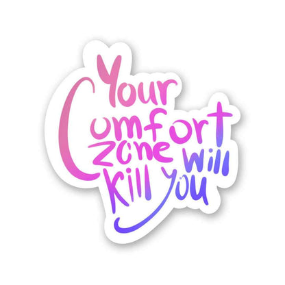 your comfort zone Sticker