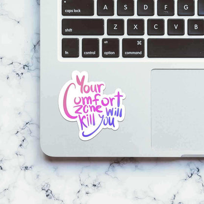 your comfort zone Sticker