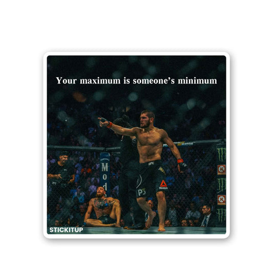 Your maximum is someones minimum Sticker