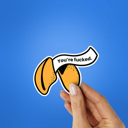 You're Fucked Sticker