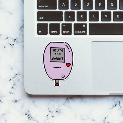 You're Too Sweet Sticker